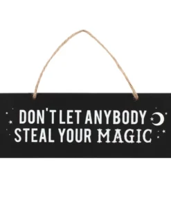 Gothic Gifts Don't Let Anybody Steal Your Magic Wall Sign Homeware