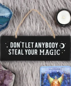 Gothic Gifts Don't Let Anybody Steal Your Magic Wall Sign Homeware