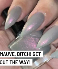 Radioactive Unicorn Mauve B*tch Get Out The Way Nail Polish